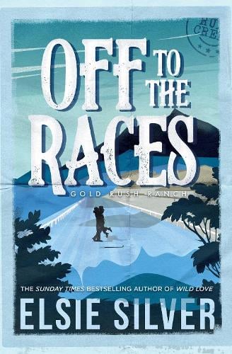 Off to the Races Volume 1 - Gold Rush Ranch Elsie Silver 9781398539204 book cover
