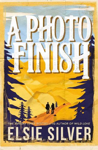 A Photo Finish Volume 2 - Gold Rush Ranch Elsie Silver 9781398539402 book cover