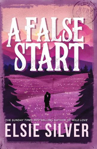 A False Start Volume 4 - Gold Rush Ranch Elsie Silver 9781398539426 book cover