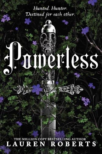 Powerless: Collector's Edition Hardback Volume 1 - The Powerless Trilogy Lauren Roberts 9781398540194 book cover