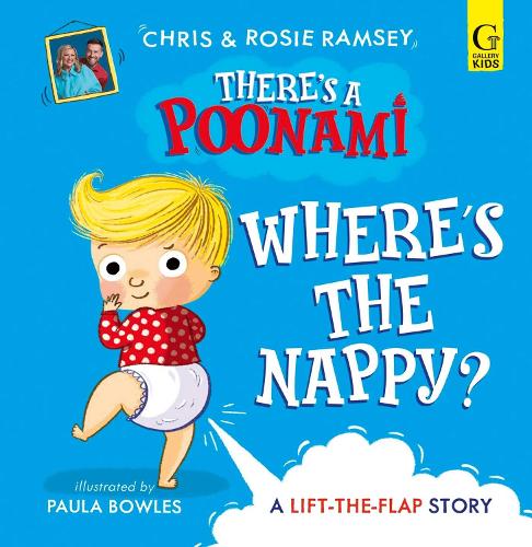 Where's the Nappy? Volume 1: The hilarious picture book from podcast stars and Sunday Times No 1 bestselling authors, Chris and Rosie Ramsey - There's a Poonami (Board book) Chris Ramsey, Rosie Ramsey, Paula Bowles 9781398540682 book cover