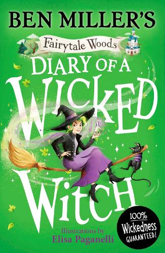 Diary of a Wicked Witch Volume 3: Discover your favourite fairytales from a WICKED point of view - Fairytale Woods Ben Miller 9781398541504 book cover