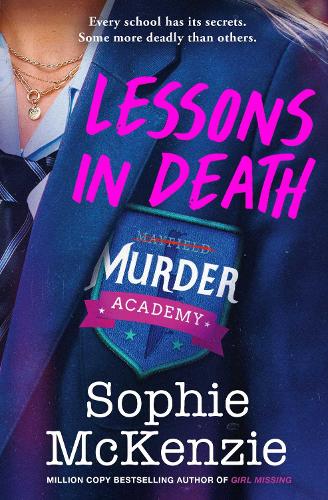 Lessons in Death Volume 1 - Murder Academy Sophie McKenzie 9781398542006 book cover