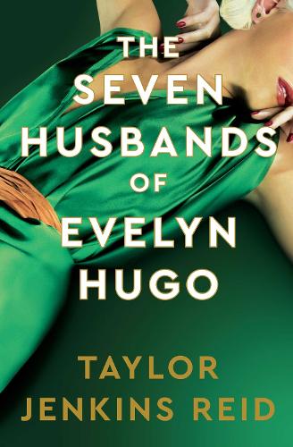 The Seven Husbands of Evelyn Hugo: Deluxe Edition Taylor Jenkins Reid 9781398542143 book cover