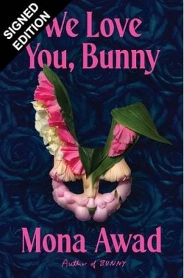 We Love You, Bunny: Signed Edition Mona Awad 9781398546509 book cover