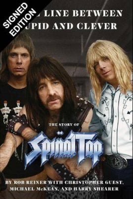 A Fine Line between Stupid and Clever: The Story of Spinal Tap: Signed Edition Rob Reiner, Christopher Guest, Michael McKean, Harry Shearer 9781398554931 book cover