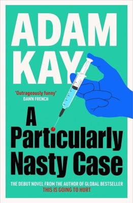 A Particularly Nasty Case Adam Kay 9781398704404 book cover
