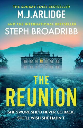 The Reunion M. J. Arlidge, Steph Broadribb, Elexi Walker 9781398716575 book cover