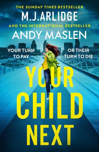 Your Child Next M. J. Arlidge, Andy Maslen 9781398716636 book cover