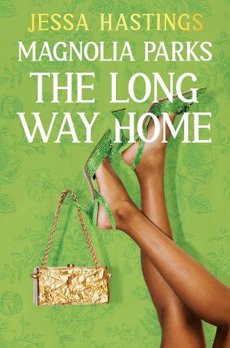 Magnolia Parks: The Long Way Home: Book 3 - Magnolia Parks Universe Jessa Hastings 9781398716964 book cover