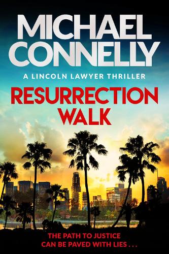 Resurrection Walk Michael Connelly 9781398718982 book cover