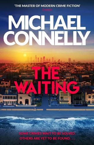 The Waiting - Ballard and Bosch Michael Connelly 9781398719033 book cover