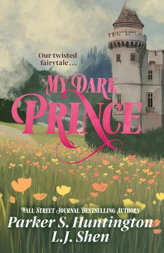 My Dark Prince L.J. Shen, Parker S. Huntington 9781398722057 book cover