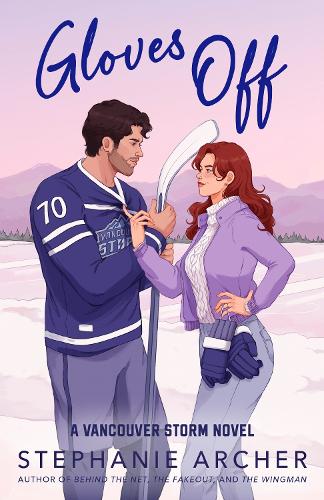 Gloves Off: The next spicy, laugh-out-loud hockey romance from TikTok sensation Stephanie Archer (Vancouver Storm 4) Stephanie Archer 9781398724341 book cover