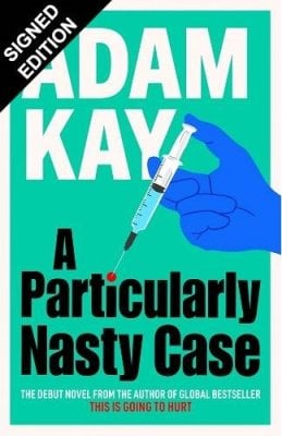 A Particularly Nasty Case: Signed Edition Adam Kay 9781398728134 book cover