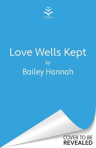 Love Wells Kept - Wells Ranch Bailey Hannah 9781398728462 book cover