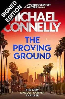 The Proving Ground: Signed Edition - Mickey Haller Series Michael Connelly 9781398729087 book cover
