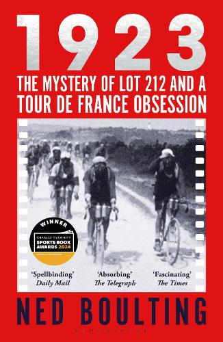 1923: The Mystery of Lot 212 and a Tour de France Obsession Ned Boulting 9781399401586 book cover