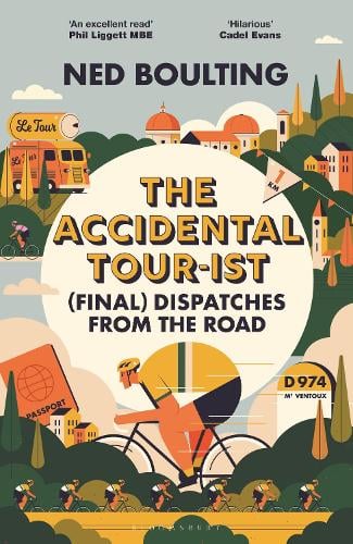 The Accidental Tour-ist: (Final) Dispatches from the Road Ned Boulting 9781399419826 book cover