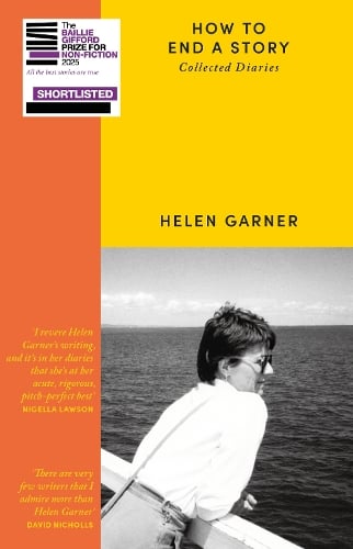 How to End a Story Helen Garner 9781399606745 book cover