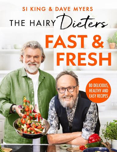 The Hairy Dieters Fast & Fresh: A brand-new collection of delicious healthy recipes from the no. 1 bestselling authors - The Hairy Bikers Hairy Bikers 9781399607360 book cover