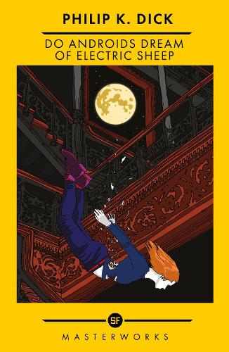 Do Androids Dream Of Electric Sheep?: The Best of the SF Masterworks - S.F. Masterworks Philip K. Dick 9781399607742 book cover