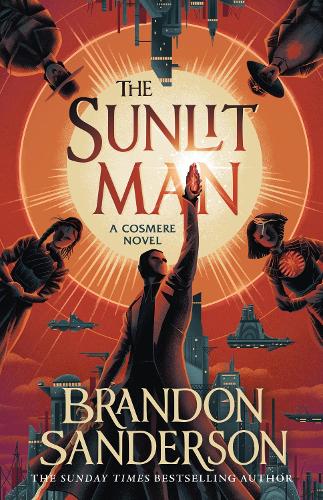 The Sunlit Man: A Stormlight Archive Companion Novel Brandon Sanderson 9781399613484 book cover