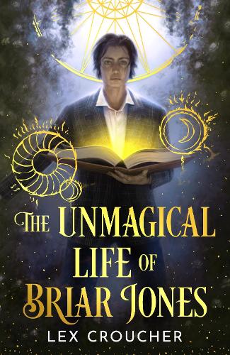 The Unmagical Life of Briar Jones Lex Croucher 9781399624633 book cover