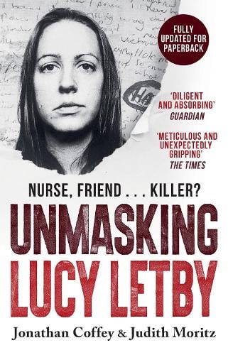Unmasking Lucy Letby Jonathan Coffey, Judith Moritz 9781399625180 book cover