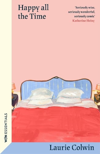 Happy All the Time: With an introduction by Katherine Heiny - W&N Essentials Laurie Colwin, Katherine Heiny 9781399627511 book cover