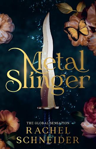 Metal Slinger - Fire and Metal Rachel Schneider 9781399633970 book cover