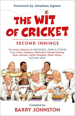 The Wit of Cricket: Second Innings Barry Johnston 9781399703680 book cover