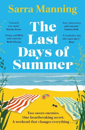 The Last Days of Summer: The emotional, funny, spicy and romantic new enemies-to-lovers rom-com for 2025 that will make you wish for a long British summer seaside weekend Sarra Manning 9781399707923 book cover