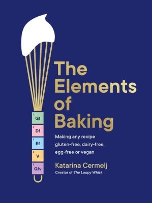 The Elements of Baking Katarina Cermelj 9781399712897 book cover