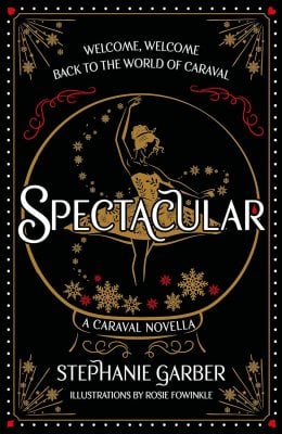 Spectacular - Caraval Stephanie Garber 9781399721523 book cover