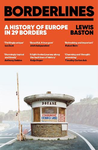 Borderlines: A History of Europe in 29 Borders Lewis Baston 9781399723794 book cover