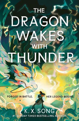 The Dragon Wakes With Thunder - The Night Ends with Fire K. X. Song 9781399725309 book cover