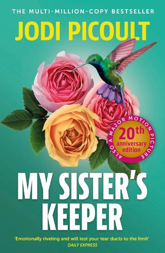 My Sister's Keeper: the gripping and hugely emotional tear-jerker from the bestselling author of Mad Honey Jodi Picoult 9781399729307 book cover