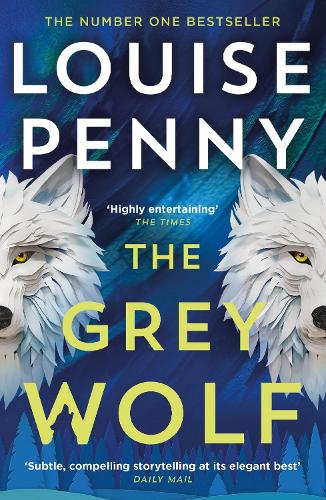 The Grey Wolf Louise Penny 9781399730549 book cover