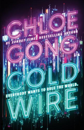 Coldwire - 2058 Chloe Gong 9781399732352 book cover