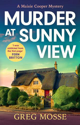 Murder at Sunny View - A Maisie Cooper Mystery Greg Mosse 9781399740678 book cover