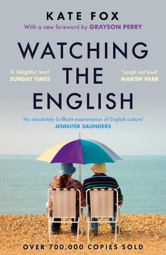 Watching the English: The Hidden Rules of English Behaviour Kate Fox 9781399753074 book cover