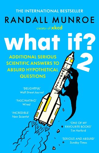 What If?2: Additional Serious Scientific Answers to Absurd Hypothetical Questions Randall Munroe 9781399811149 book cover