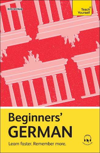 Beginners German: Learn faster. Remember more. - Teach Yourself Beginners Language Learning Series Rosi McNab 9781399812559 book cover