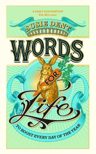 Words for Life: To Boost Every Day of the Year Susie Dent 9781399820653 book cover
