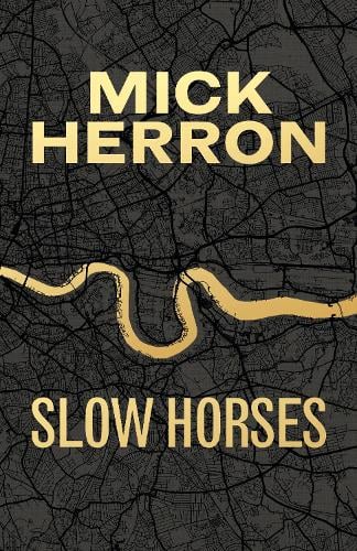 Slow Horses: Limited Special Anniversary Edition - Slough House Thriller Mick Herron 9781399825979 book cover