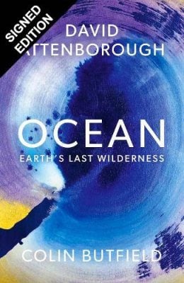 Ocean: How to Save Earth's Last Wilderness: Signed Exclusive Edition Sir David Attenborough, Colin Butfield 9781399832731 book cover