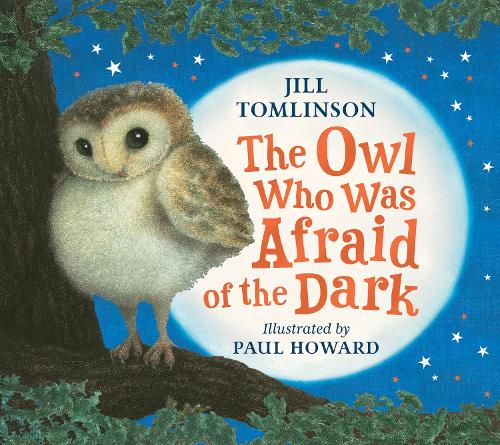 The Owl Who Was Afraid of the Dark Jill Tomlinson, Paul Howard 9781405201773 book cover