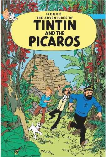 Tintin and the Picaros - The Adventures of Tintin Hergé 9781405206358 book cover