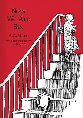 Now We Are Six - Winnie-the-Pooh  Classic Editions A. A. Milne, E. H. Shepard 9781405280860 book cover